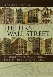 Cover of: The First Wall Street: Chestnut Street, Philadelphia, and the Birth of American Finance