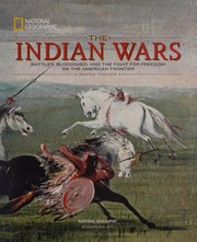 Cover of: The Indian wars: battles, bloodshed, and the fight for freedom on the American frontier