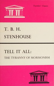 Cover of: Tell it all; the tyranny of Mormonism: or, An Englishwoman in Utah