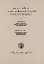 Cover of: Arts and crafts for physically and mentallydisabled: the how, what, and why of it