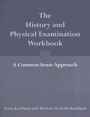 Cover of: The History And Physical Examination Workbook by Mark Kauffman, Michele M. Roth-Kauffman