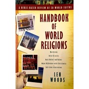 Cover of: Handbook of world religions: a Bible-based review of 50 world faiths