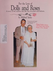 Cover of: For the love of dolls and roses: a story of the author, her life, her successes, and failures