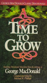 A time to grow by George MacDonald, Michael Phillips