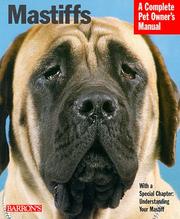 Mastiffs : everthing about purchase, care, nutrition, grooming, behavior, and training