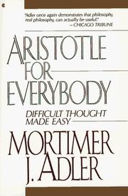 Cover of: Aristotle for everybody by Mortimer J. Adler