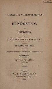 Scenes and characteristics of Hindostan, with sketches of Anglo-Indian Society by Emma Roberts