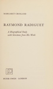 Cover of: Raymond Radiguet: a biographical study with selections from his work
