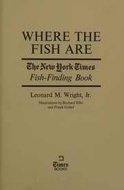 Cover of: Where the fish are: the New York times fish-finding book