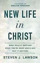 Cover of: New Life in Christ by Steven J. Lawson, Sinclair Ferguson