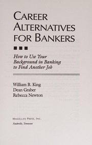Cover of: Career alternatives for bankers by King, William B.