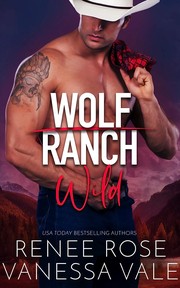 Cover of: Wolf Ranch WILD: (Wolf Ranch BOOK 2)