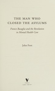 The man who closed the asylums by John Foot