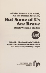 But Some of Us Are Brave by Akasha Hull, Barbara Smith, Patricia Bell-Scott, Brittney C. Cooper