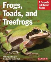 Frogs, toads, and treefrogs : everything about selection, care, nutrition, breeding, and behavior