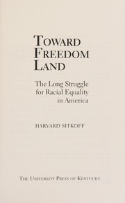Cover of: Toward freedom land: the long struggle for racial equality in America