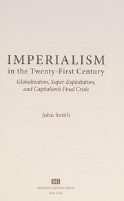 Cover of: Imperialism in the Twenty-First Century: The Globalization of Production, Super-Exploitation, and the Crisis of Capitalism