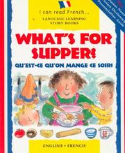 Cover of: What's for Supper/Questce Quon Mange Ce Soir: Qu'Est-Ce Qu'on Mange Ce Soir (I Can Read)