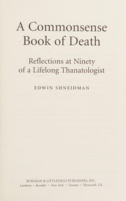 Cover of: A commonsense book of death: reflections at ninety of a lifelong thanatologist
