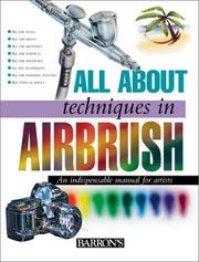 Cover of: All About Techniques in Airbrush