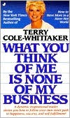 Cover of: What you think of me is none of my business by 