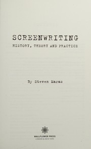 Screenwriting by Steven Maras, Marie-Helen Maras