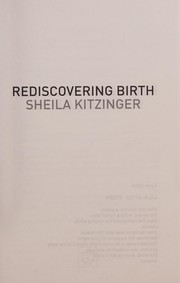 Cover of: Rediscovering Birth: For Thousand of Years Women Have Given Birth among People They Know in a Place They Know