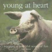 Cover of: Young at Heart: Keeping a Youthful Sense of Fun