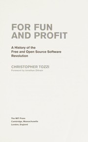 Cover of: For fun and profit: a history of the free and open source software revolution