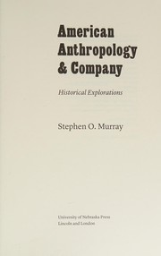 Cover of: American Anthropology and Company: Historical Explorations