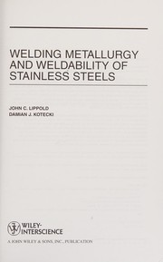 Cover of: Welding metallurgy and weldability of stainless steels