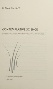 Cover of: Contemplative science: where Buddhism and neuroscience converge