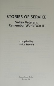 Cover of: Stories of service: Valley veterans remember World War II