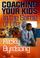 Cover of: Coaching your kids in the game of life