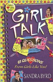 Cover of: Girl Talk: 61 Questions From Girls Like You! (Girls Like You)