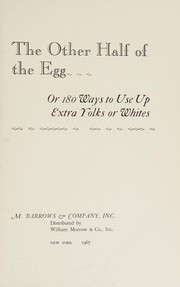 Cover of: The other half of the egg: or, 180 ways to use up extra yolks or whites