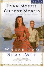 Where Two Seas Met (Cheney & Shiloh--The Inheritance #1) by Gilbert Morris, Lynn Morris