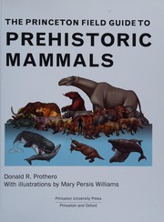 The Princeton field guide to prehistoric mammals by Donald R. Prothero