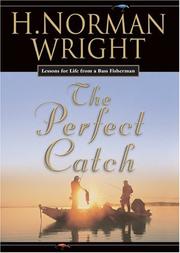 Cover of: The Perfect Catch: Lessons For Life From A Bass Fisherman