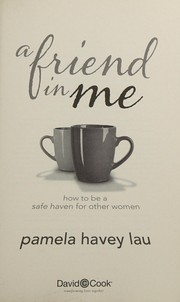 Cover of: Friend in Me by Pamela Havey Lau