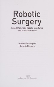 Cover of: Robotic Surgery: Smart Materials, Robotic Structures, and Artificial Muscles
