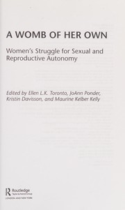 Womb of Her Own by Ellen L. K. Toronto, Joann Ponder, Kristin Davisson, Maurine Kelber Kelly