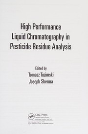 High Performance Liquid Chromatography in Pesticide Residue Analysis by Tomasz Tuzimski, Joseph Sherma