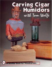 Cover of: Carving cigar humidors with Tom Wolfe