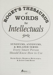 Cover of: Roget's thesaurus of words for intellectuals: synonyms, antonyms, & related terms every smart person should know how to use