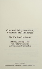 Cover of: Crossroads in psychoanalysis, Buddhism, and mindfulness: the word and the breath