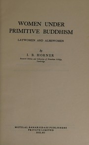 Cover of: Women under primitive Buddhism: laywomen and almswomen