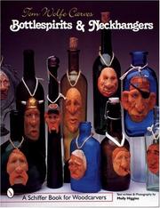 Cover of: Tom Wolfe Carves Bottlespirits and Neckhangers (Schiffer Book for Woodcarvers)