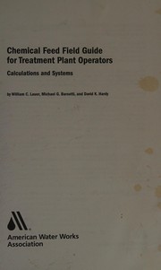 Cover of: Chemical feed field guide for treatment plant operators: calculations and systems