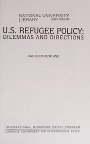 Cover of: U.S. refugee policy: dilemmas and directions